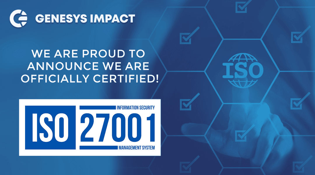 Genesys Impact Now ISO 27001 Certified - Ensuring Robust Data Security and Reinforcing Client Trust